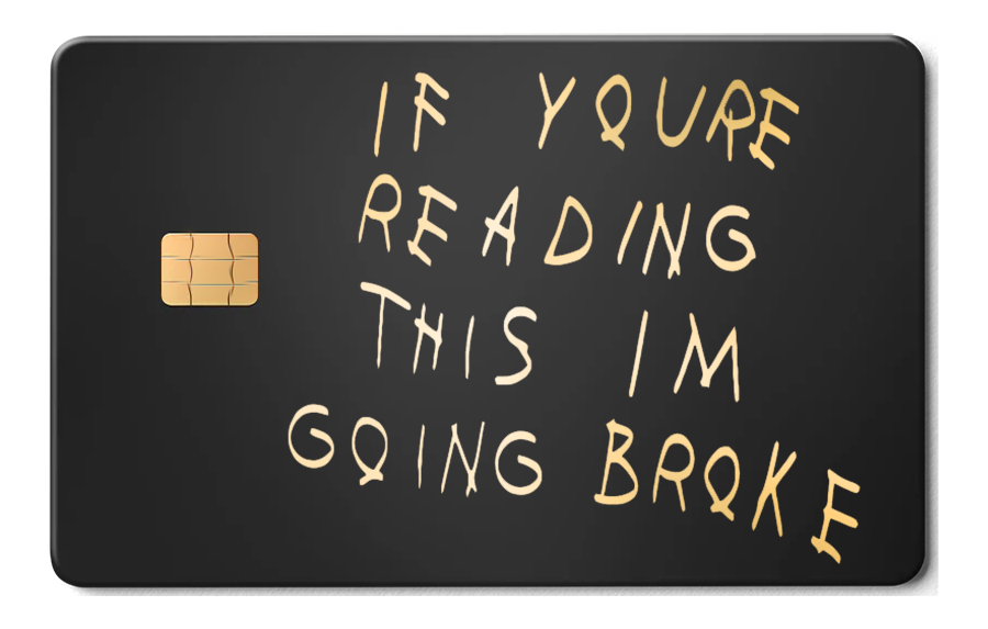 IF YOU'RE READING THIS I'M GOING BROKE